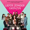 Various Artists - Liefde Zonder Grenzen (Original Motion Picture Soundtrack)