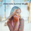 Various Artists - 2022 Indie Summer Music