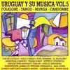 Various Artists - Uruguay y Su Música (Folklore - Tango - Murga - Candombe) Vol.5