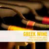 Various Artists - Greek Wine: The Best Greek Music for the Best Greek Food