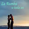 Various Artists - La Rumba se baila así